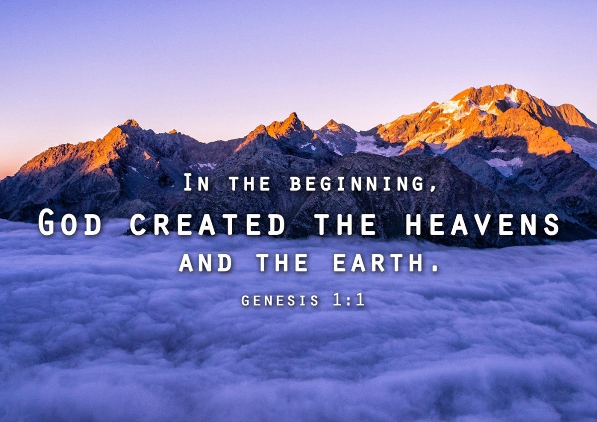 In the beginning God created heaven and earth…